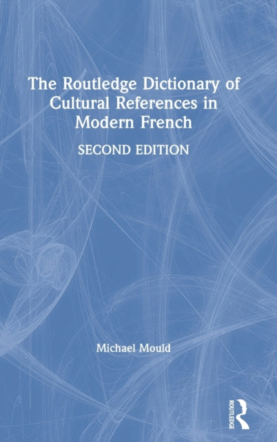 The Routledge Dictionary of Cultural References in Modern French