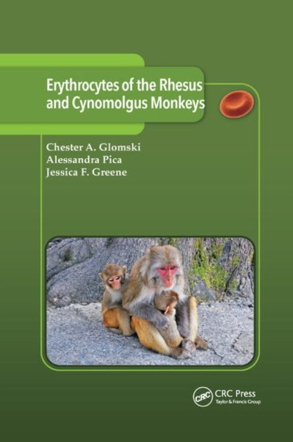 Book cover of: Erythrocytes of the Rhesus and Cynomolgus Monkeys. By: Chester A. Glomski