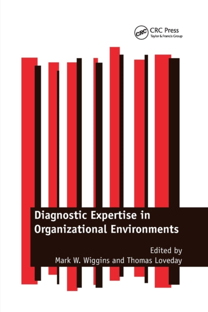 Book cover of: Diagnostic Expertise in Organizational Environments. By: Mark W. Wiggins