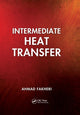 Book cover of: Intermediate Heat Transfer. By: Ahmad Fakheri