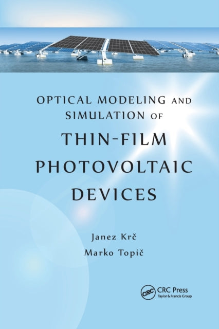 Book cover of: Optical Modeling and Simulation of Thin-Film Photovoltaic Devices. By: Janez Krc