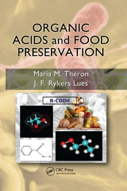 Book cover of: Organic Acids and Food Preservation. By: Maria M. Theron