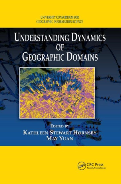 Book cover of: Understanding Dynamics of Geographic Domains. By: Kathleen S. Hornsby
