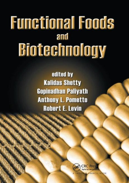 Book cover of: Functional Foods and Biotechnology. By: Kalidas Shetty
