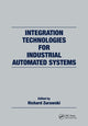 Book cover of: Integration Technologies for Industrial Automated Systems. By: Richard Zurawski