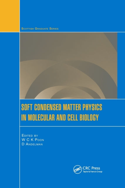 Book cover of: Soft Condensed Matter Physics in Molecular and Cell Biology. By: W. C. K. Poon