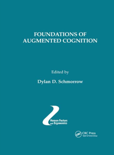 Book cover of: Foundations of Augmented Cognition. By: Dylan D. Schmorrow