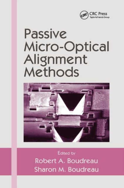 Book cover of: Passive Micro-Optical Alignment Methods. By: Robert A. Boudreau