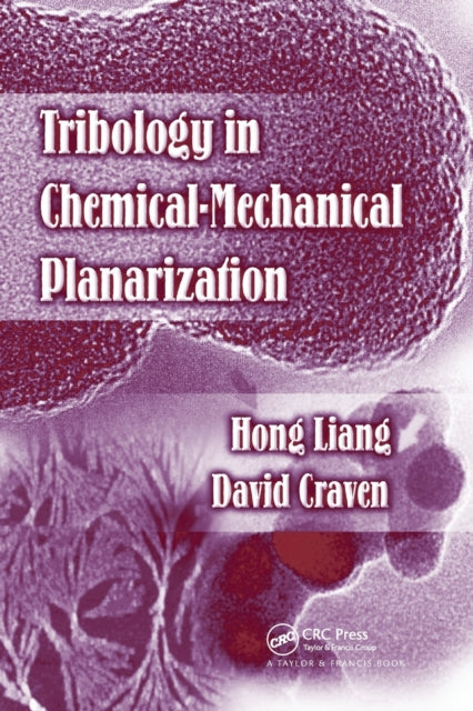 Book cover of: Tribology In Chemical-Mechanical Planarization. By: Hong Liang