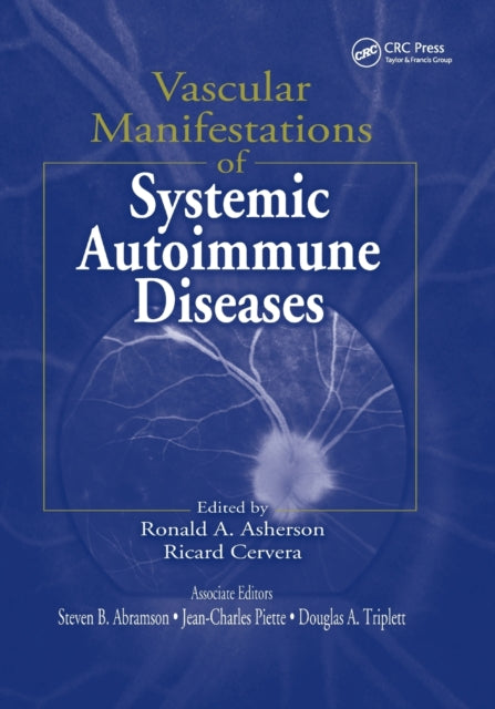 Book cover of: Vascular Manifestations of Systemic Autoimmune Diseases. By: Ronald A. Asherson