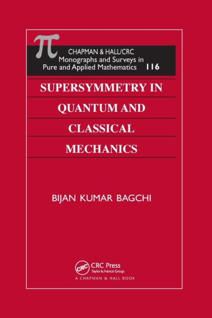 Book cover of: Supersymmetry In Quantum and Classical Mechanics. By: Bijan Kumar Bagchi