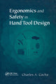 Book cover of: Ergonomics and Safety in Hand Tool Design. By: Charles A. Cacha
