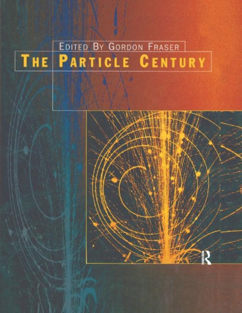 Book cover of: Particle Century. By: G. Fraser