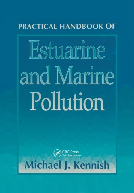 Book cover of: Practical Handbook of Estuarine and Marine Pollution. By: Michael J. Kennish