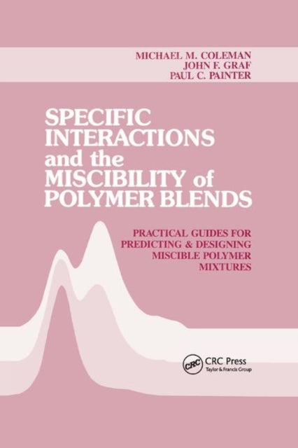 Book cover of: Specific Interactions and the Miscibility of Polymer Blends. By: Michael M. Coleman