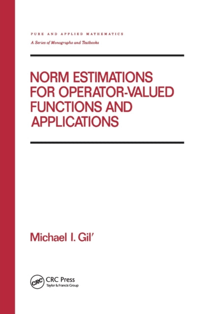 Book cover of: Norm Estimations for Operator Valued Functions and Their Applications. By: Michael Gil
