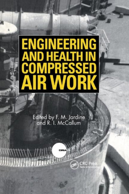 Book cover of: Engineering and Health in Compressed Air Work. By: F. M. Jardine