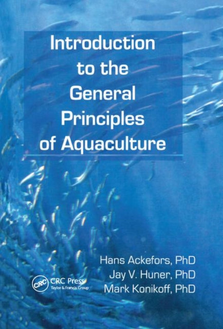 Book cover of: Introduction to the General Principles of Aquaculture. By: Hans Ackefors