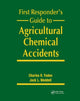 Book cover of: First Responder's Guide to Agricultural Chemical Accidents. By: Charles R. Foden