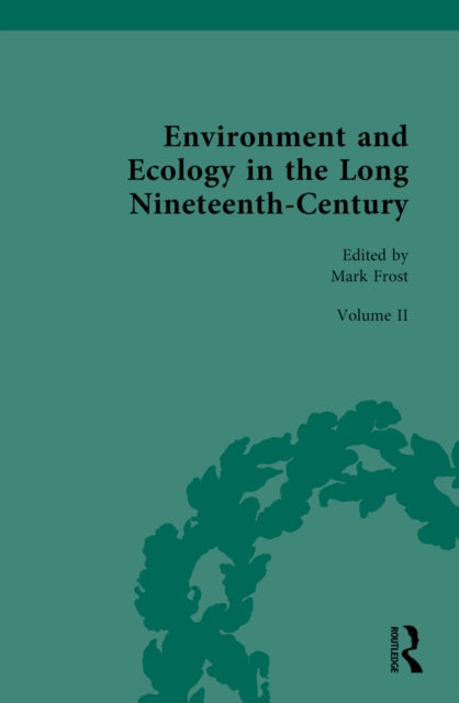 Book cover of: Environment and Ecology in the Long Nineteenth-Century. By: Mark Frost