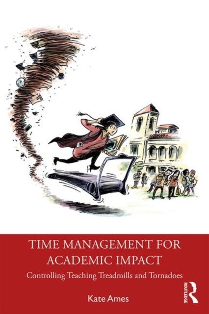 Book cover of: Time Management for Academic Impact. By: Kate Ames