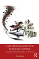 Book cover of: Time Management for Academic Impact. By: Kate Ames