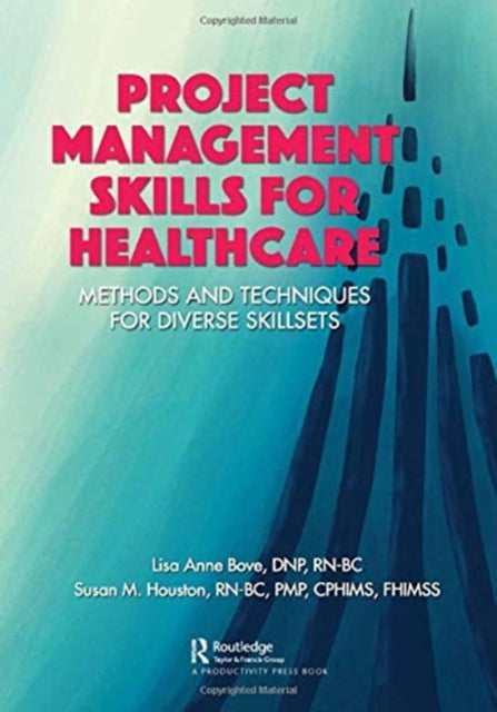 Book cover of: Project Management Skills for Healthcare. By: Lisa Anne Bove