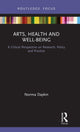 Book cover of: Arts, Health and Well-Being. By: Norma Daykin