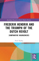 Book cover of: Frederik Hendrik and the Triumph of the Dutch Revolt. By: Nick Ridley