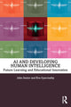 Book cover of: AI and Developing Human Intelligence. By: John Senior