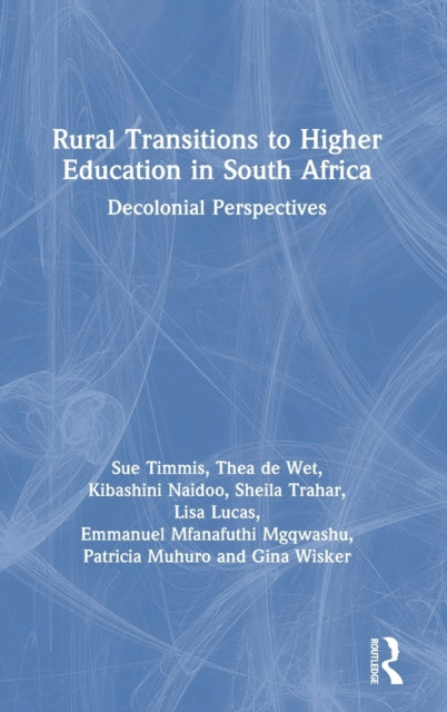 Book cover of: Rural Transitions to Higher Education in South Africa. By: Sue Timmis