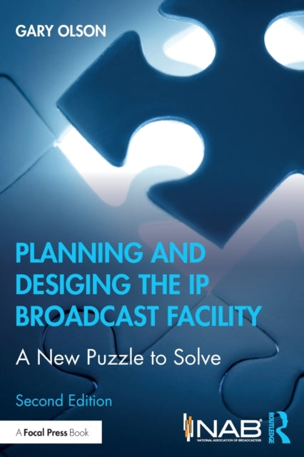 Book cover of: Planning and Designing the IP Broadcast Facility. By: Gary Olson