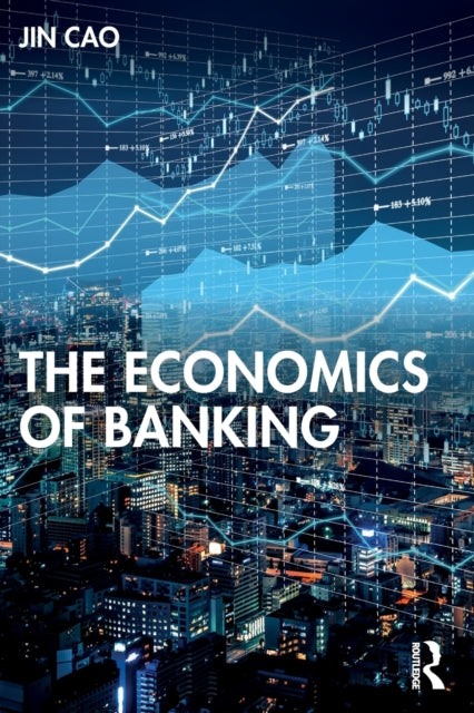 Book cover of: Economics of Banking. By: Jin Cao