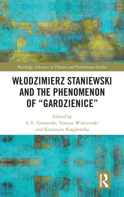 Wlodzimierz Staniewski and the Phenomenon of “Gardzienice”