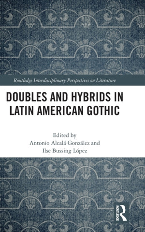 Doubles and Hybrids in Latin American Gothic