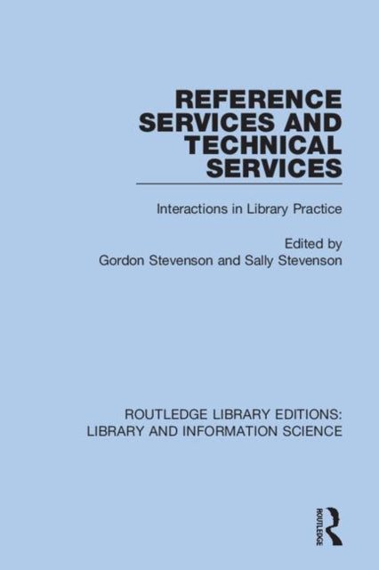 Book cover of: Reference Services and Technical Services. By: Gordon Stevenson