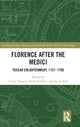 Book cover of: Florence After the Medici. By: Corey Tazzara
