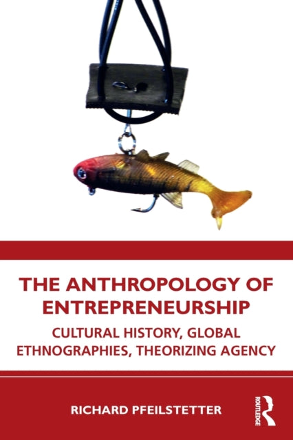 The Anthropology of Entrepreneurship