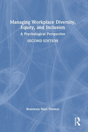Managing Workplace Diversity, Equity, and Inclusion