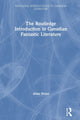 Book cover of: Routledge Introduction to Canadian Fantastic Literature. By: Allan Weiss