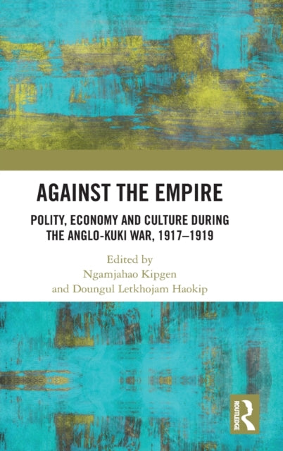 Book cover of: Against the Empire. By: Ngamjahao Kipgen