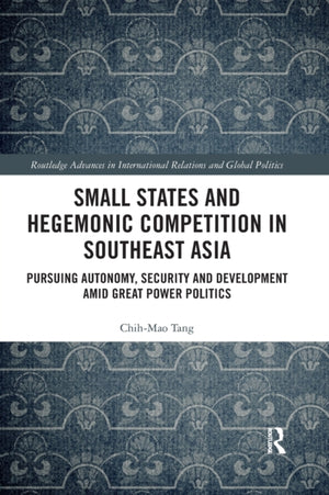 Small States and Hegemonic Competition in Southeast Asia