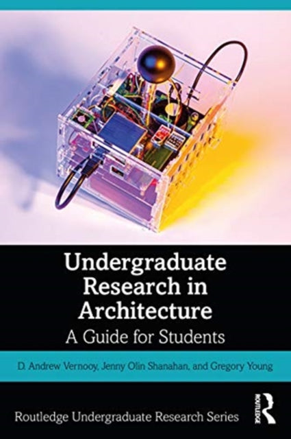 Book cover of: Undergraduate Research in Architecture. By: D. Andrew Vernooy