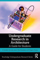 Book cover of: Undergraduate Research in Architecture. By: D. Andrew Vernooy