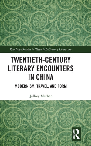 Twentieth-Century Literary Encounters in China