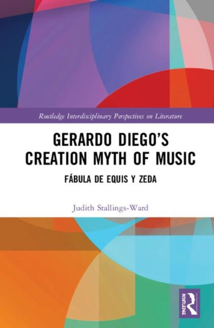 Book cover of: Gerardo Diego’s Creation Myth of Music. By: Judith Stallings-Ward