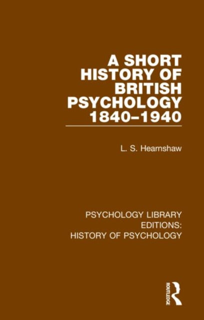 Book cover of: Short History of British Psychology 1840-1940. By: L. S. Hearnshaw