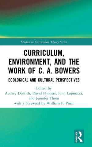 Curriculum, Environment, and the Work of C. A. Bowers