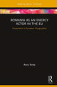 Book cover of: Romania as an Energy Actor in the EU. By: Anca Sinea