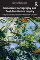 Book cover of: Immersive Cartography and Post-Qualitative Inquiry. By: David Rousell